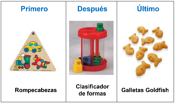 primero rompecabezas, después clasificador de formas, último galletas.