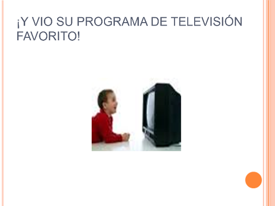 Y vio su programa de television favorito